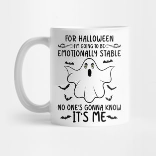 For Halloween I'm Going To Be Emotionally Stable Mug